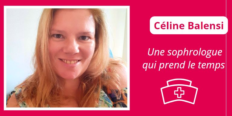 Itinéraire d'une reconversion sophrologue Céline Balensi